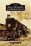 Rails in Rochester and Monroe County (Images of Rail) (English Edition)