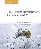 Test Driven Development for Embedded C (Pragmatic Programmers) (English Edition)