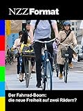 NZZ Format - Der Fahrrad-Boom: die neue Freiheit auf zwei Rädern?
