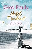Hotel Freiheit: Sylt-Saga 3 - Roman (Die Sylt-Saga)