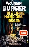 Die linke Hand des Bösen (Alexander-Gerlach-Reihe 14): Ein Fall für Alexander G