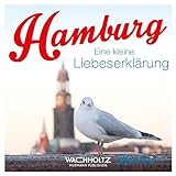 Hamburg: Eine kleine Liebeserklärung