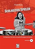 Schlagzeug spielen: Ein Basisbuch für kleine und große Einsteiger ab 6 Jahren, mit MP3-CD