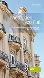 Wiesbaden zu Fuß (zu Fuß / Die schönsten Sehenswürdigkeiten zu Fuß entdecken)
