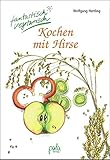 Kochen mit Hirse. Vegetarische Gerichte. Fantastisch vegetarisch