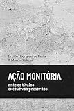 Ação Monitória, ante os títulos executivos prescritos (Portuguese Edition)