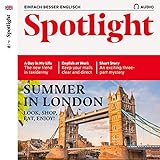 Spotlight Audio - Summer in London. 7/2019: Englisch lernen Audio - Sommer in London