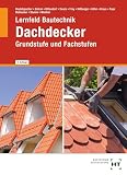 Lernfeld Bautechnik Dachdecker: Grundstufe und F