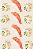 Ebi Sushi Journal, 200 pages 6x9 inch journal for food lovers: cream interior dotted line paper food lovers journal