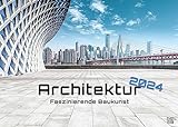 Architektur - faszinierende Baukunst - 2024 - Kalender DIN A2: Der Wandkalender mit wundervoller Architektur für jeden Monat!