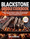 Blackstone Griddle Cookbook: Simple, Fast, and Delicious recipes with photography - Your Ultimate Guide to Sizzling Success on the Hottest Griddle in Town! (English Edition)