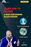 Learn How To Become A High Performing Sales Person: ESSENTIAL BENEFITS OF KNOWING THE STRENGTH AND WEAKNESS OF YOUR PRODUCT OR SERVICE (English Edition)