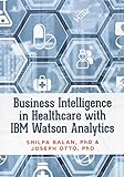 Business Intelligence in Healthcare with IBM Watson Analytics