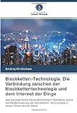 Blockketten-Technologie. Die Verbindung zwischen der Blockkettentechnologie und dem Internet der Dinge: Das Konzept eines neuen Blockketten-Netzwerks ... in einem Smart Home-Gerät