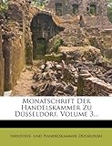 Monatschrift Der Handelskammer Zu Dusseldorf, Volume 3...