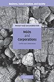 NGOs and Corporations: Conflict and Collaboration (Business, Value Creation, and Society)