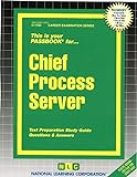 Chief Process Server: Test Preparation Study Guide, Questions & Answers (Career Examination Series : C-1182)