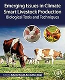 Emerging Issues in Climate Smart Livestock Production: Biological Tools and Techniques (English Edition)