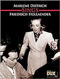 Marlene Dietrich Sings Friedrich Hollaender für Klavier mit Gesangsstimme: Eine Sammlung unvergessener Titel aus einer großen Zeit.