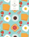 Vokabelheft: Frühstück Toast. 3 Spalten für Vokabeln. 120 Seiten mit schönem Design. Dreispaltiges Buch mit Soft Cover 8.5x11 Zoll, ca. DIN A4 21.6x27.9cm.