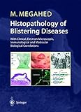 Histopathology of Blistering Diseases: With Clinical, Electron Microscopic, Immunological and Molecular Biological Correlations Textbook and Atlas: ... Correlations (Advanced Texts in Physics)