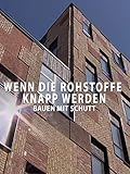 Wenn die Rohstoffe knapp werden - Bauen mit S