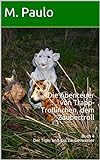 Die Abenteuer von Trapp-Trollinchen, dem Zaubertroll: Buch 4 Der Tiger und das Zauberwasser