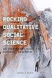 Rocking Qualitative Social Science: An Irreverent Guide to Rigorous Research (English Edition)