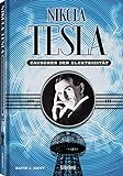 Der Zauber der Elektrizität: Nikola Tesla - Leben, Drama und Mysterium um diese romantische Figur.