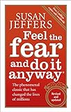 Feel The Fear And Do It Anyway: How to Turn Your Fear and Indecision into Confidence and Action [By Susan Jeffers] - [Paperback] -Best sold book in-Psychology & Psychiatry