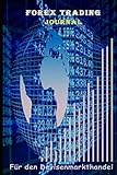 Forex Trading Journal Für den Devisenmarkthandel:: praxis erfolgreiches handeln,aktien forex,Journal Spreadsheet, Trading Notebook, Minimalist, FX ... Seiten (6 x 9 Zoll) Mattes Deckblatt