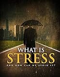 What is stress: How to avoid it (English Edition)