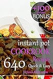 Instant Pot Cookbook Quick & Easy: 640 Easy, Healthy and Fast Instant Pot Pressure Cooker Recipes That Will Blow Your Mind (English Edition)