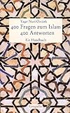 400 Fragen zum Islam - 400 Antworten. Ein Handbuch