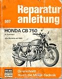 Honda CB 750: 4 Zylinder,alleModelle ab1969 // Reprint der 1. Auflage 1977 (Reparaturanleitungen)