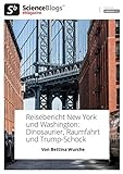 scienceblogs.de-eMagazine: NEW YORK UND WASHINGTON Dinosaurier, Raumfahrt und Trump-Schock (scienceblogs.de-eMagazine 2016 50)