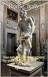Rome, Italy.: You can get to all attractions by your own self. (English Edition)