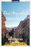 KOMPASS Dein Augenblick Bayerische Alpen: 30 Wandertouren, die dich ins Staunen versetzen. (KOMPASS-Themen-Wanderführer, Band 1679)