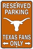 PARKING SIGNS (NCAA) Parkschild Texas Longhorns, Texas Fans Only