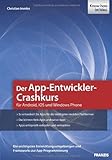Der App-Entwickler-Crashkurs - Apps für Windows Phone entwickeln (Professional Series)