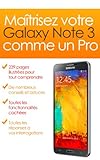 Maîtrisez votre Galaxy Note 3 comme un Pro (Maîtrisez votre Galaxy comme un Pro t. 6) (French Edition)