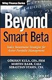 Beyond Smart Beta: Index Investment Strategies for Active Portfolio Management (The Wiley Finance Series) (English Edition)