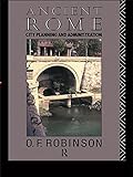 Ancient Rome: City Planning and Administration (English Edition)