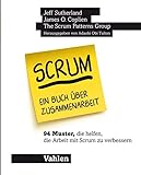 Scrum - ein Buch über Zusammenarbeit: 94 Muster, die helfen, die Arbeit mit Scrum zu verbessern