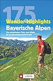 175 Wander-Highlights Bayerische Alpen: Die attraktivsten Ziele vom Allgäu bis ins Berchtesgadener Land