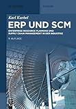 ERP und SCM: Enterprise Resource Planning und Supply Chain Management in der Industrie (De Gruyter Studium)