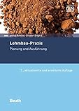 Lehmbau-Praxis: Planung und Ausführung (Beuth Praxis)