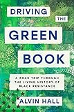 Driving the Green Book: A Road Trip Through the Living History of Black Resistance (English Edition)