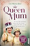 Queen Mum (Bedeutende Frauen, die die Welt verändern 20): Sie war die wichtigste Stütze für den König, das Volk liebte sie für ihr großes Herz | Romanbiografie über die Königin Mutter
