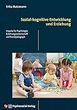 Sozial-kognitive Entwicklung und Erziehung: Impulse für Psychologie, Erziehungswissenschaft und Sozialpädagogik (CIP-Medien)